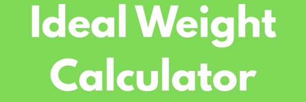 Ideal Weight Calculator